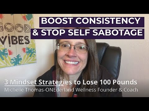 I Lost 100 pounds, Mindset to stop self sabotage
