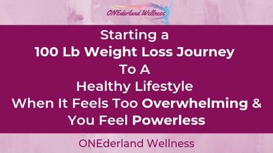 Healthy Lifestyle for Women Over 40 with 100 or more Pounds to lose