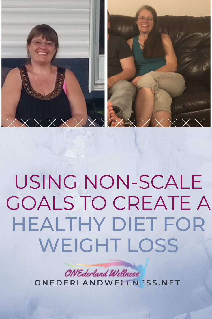 Using NON-Scale Goals to Create a Healthy Diet for Weight Loss
