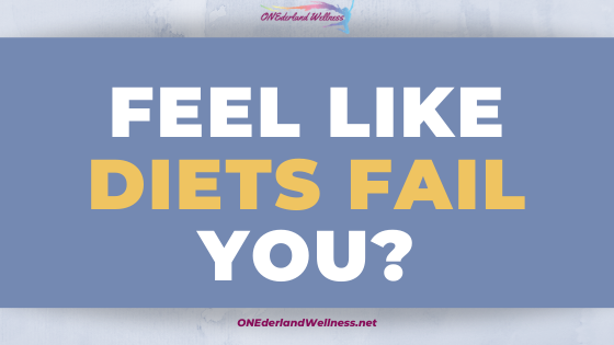 Feel Like Diets Fail You?