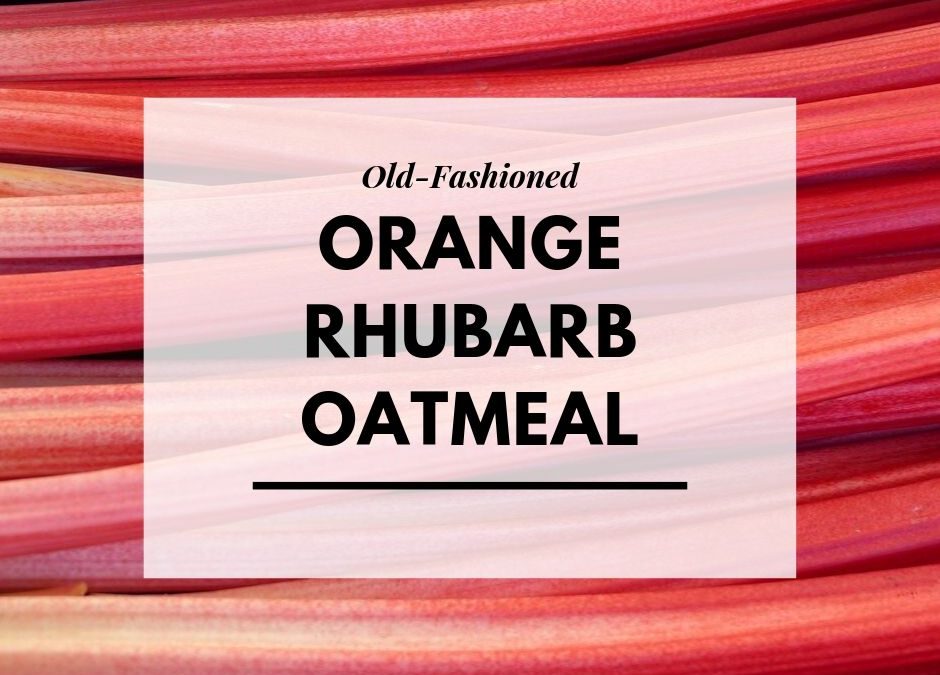 Orange-Rhubarb Oatmeal