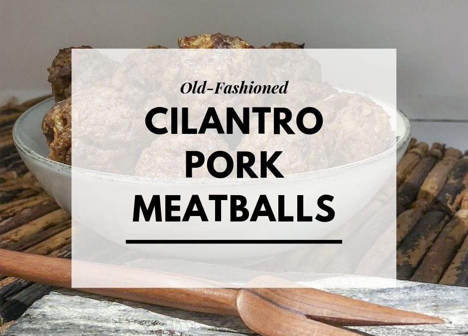 Cilantro Pork Meatballs